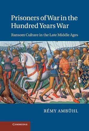 Image du vendeur pour Prisoners of War in the Hundred Years War : Ransom Culture in the Late Middle Ages mis en vente par GreatBookPricesUK