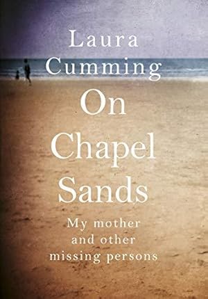 Seller image for On Chapel Sands: My mother and other missing persons for sale by WeBuyBooks