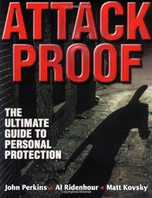 Seller image for Attack Proof: The Ultimate Guide to Personal Protection for sale by WeBuyBooks