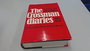 Seller image for The Crossman diaries: Selections from the diaries of a Cabinet Minister, 1964-1970 for sale by WeBuyBooks