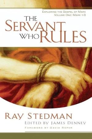 Seller image for The Servant Who Rules: Exploring the Gospel of Mark Volume One: Mark 1-8 for sale by WeBuyBooks
