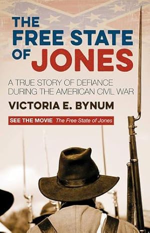 Imagen del vendedor de The Free State of Jones: A True Story of Defiance During the American Civil War a la venta por WeBuyBooks