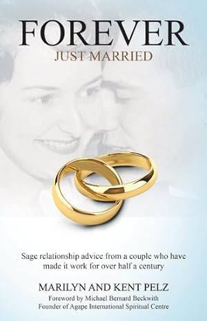 Seller image for Forever Just Married : Sage Relationship Advice from a Couple Who Have Made It Work for over Half a Century for sale by GreatBookPricesUK