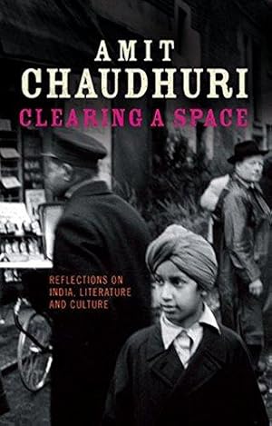 Seller image for Clearing a Space: Reflections on India, Literature and Culture: 8 (Peter Lang Ltd.) for sale by WeBuyBooks