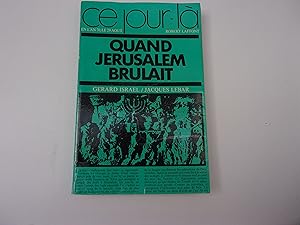 Bild des Verkufers fr QUAND JERUSALEM BRULAIT. En l'an 70, le 29 Aout zum Verkauf von occasion de lire