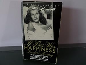 Immagine del venditore per If This Was Happiness:Hayworth: Biography of Rita Hayworth venduto da WeBuyBooks 2