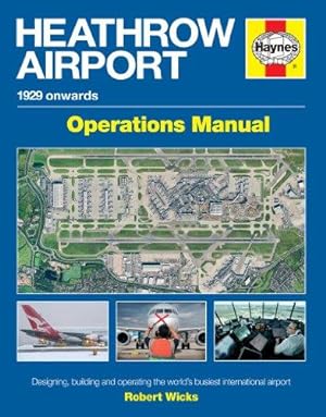 Imagen del vendedor de Heathrow Airport Manual: Designing, building and operating the world's busiest international airport (Haynes Manual) a la venta por WeBuyBooks