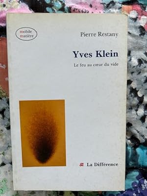 Image du vendeur pour Yves Klein: Le feu au coeur du vide mis en vente par Tiber Books
