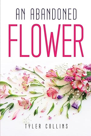 Seller image for AN ABANDONED FLOWER for sale by moluna