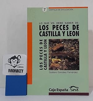 Seller image for Los peces de Castilla y Len. Lo que VD. debe saber: for sale by MONKEY LIBROS