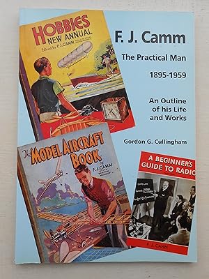 Seller image for F. J. CAMM The Practical Man 1895-1959. An Outline of his Life and Works. Signed Limited Edition. for sale by J. R. Young