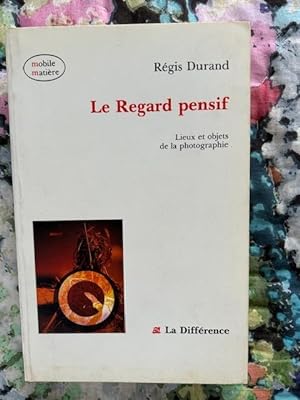 Imagen del vendedor de Le Regard pensif: Lieux et objets de la photographie a la venta por Tiber Books