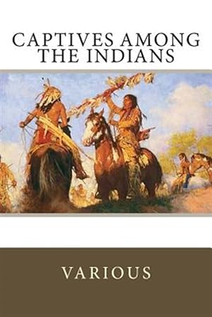 Seller image for Captives Among the Indians for sale by GreatBookPricesUK