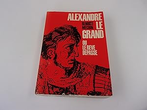 Seller image for ALEXANDRE LE GRAND ou le rve bris for sale by occasion de lire