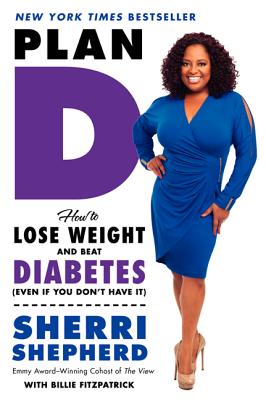 Seller image for Plan D: How to Lose Weight and Beat Diabetes (Even If You Don't Have It) (Paperback or Softback) for sale by BargainBookStores