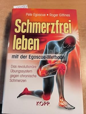 Imagen del vendedor de Schmerzfrei leben mit der Egoscue-Methode: Das revolutionre bungssystem gegen chronische Schmerzen a la venta por Gebrauchtbcherlogistik  H.J. Lauterbach