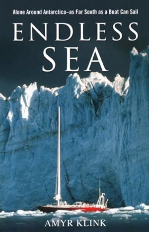 Seller image for Endless Sea : Alone Around Antarctica- As Far South As a Boat Can Sail for sale by GreatBookPrices