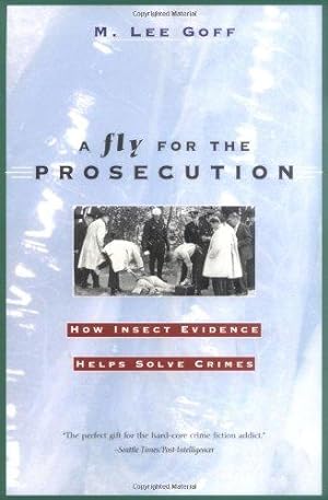 Imagen del vendedor de A Fly for the Prosecution: How Insect Evidence Helps Solve Crimes a la venta por WeBuyBooks