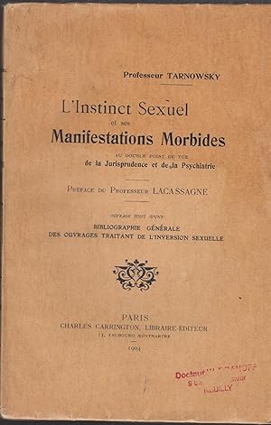 Imagen del vendedor de L'instinct Sexuel Et Ses Manifestations Morbides Au Double Point De Vue De La Jurisprudence Et De La Psychiatrie. Prface Par Le Professeur Lacassagne (Prcieux Exemplaire De W. Granoff) a la venta por LIBRAIRIE PIMLICO