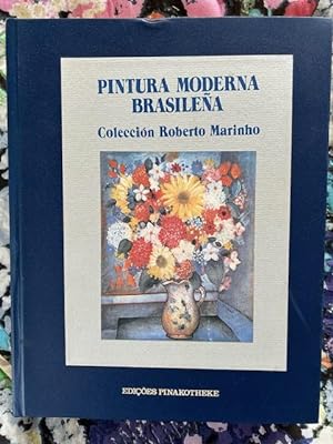Seller image for Pintura Moderna Brasilena. Coleccion Roberto Marinho for sale by Tiber Books