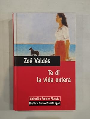 Seller image for Te di la vida entera for sale by Saturnlia Llibreria