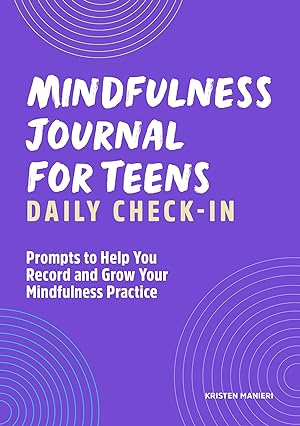 Bild des Verkufers fr Mindfulness Journal for Teens: Daily Check-In: Prompts to Help You Record and Grow Your Mindfulness Practice zum Verkauf von moluna