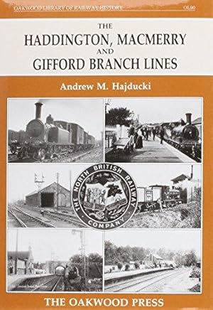 Seller image for The Haddington, Macmerry and Gifford Branch Lines: No. 90 (Oakwood Library of Railway History) for sale by WeBuyBooks