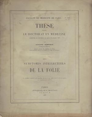 Bild des Verkufers fr Des Symptomes Intellectuels de la Folie. Thse pour le doctorat en mdecine COPY SIGNED zum Verkauf von LIBRAIRIE PIMLICO