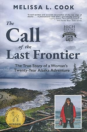 The Call of the Last Frontier; the true story of a woman's twenty-year Alaska adventure