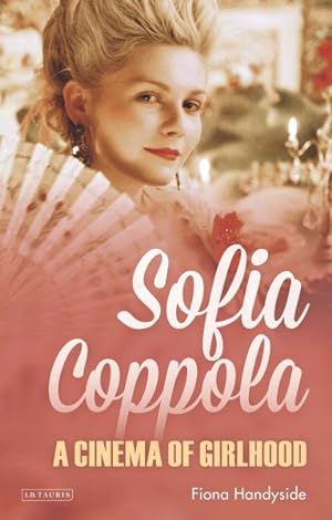 Bild des Verkufers fr Sofia Coppola : A Cinema of Girlhood zum Verkauf von GreatBookPrices