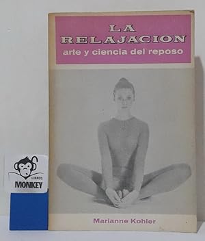Seller image for La relajacin. Arte y ciencia del reposo for sale by MONKEY LIBROS