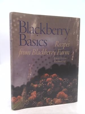 Seller image for Blackberry basics: Recipes from Blackberry Farm for sale by ThriftBooksVintage