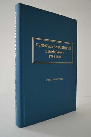 Seller image for Pennsylvania Births: Lehigh County 1734-1800 for sale by Lavendier Books