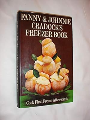 Imagen del vendedor de Freezer Book: Cook First, Freeze Afterwards a la venta por WeBuyBooks