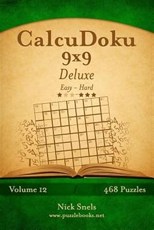 Bild des Verkufers fr Calcudoku 9x9 Deluxe - Easy to Hard - 468 Puzzles zum Verkauf von GreatBookPricesUK