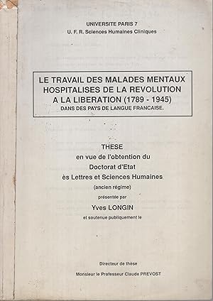 Seller image for Le Travail des malades mentaux hospitaliss de la rvolution  la libration (1789-1945) dans des pays de langue franaise for sale by LIBRAIRIE PIMLICO