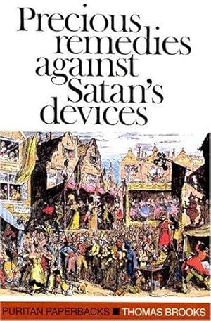 Seller image for Precious Remedies Against Satan's Devices (Puritan Paperbacks) for sale by WeBuyBooks