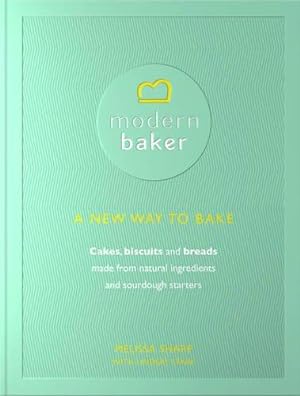 Seller image for Modern Baker: A New Way To Bake for sale by WeBuyBooks