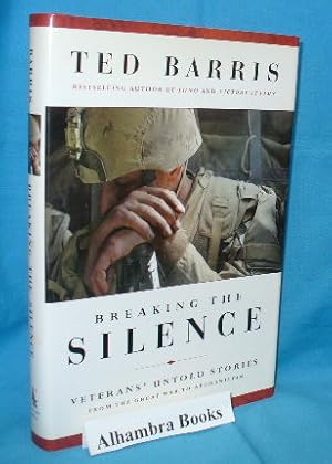 Seller image for Breaking the Silence : Veterans' Untold Stories from the Great War to Afghanistan for sale by Alhambra Books