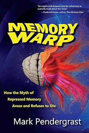 Bild des Verkufers fr Memory Warp: How the Myth of Repressed Memory Arose and Refuses to Die zum Verkauf von WeBuyBooks