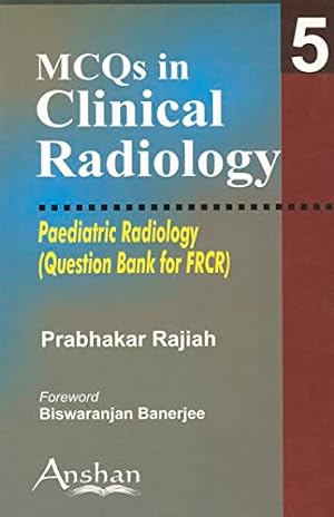 Bild des Verkufers fr MCQs in Clinical Radiology:Paediatric Radiology: 05 zum Verkauf von WeBuyBooks