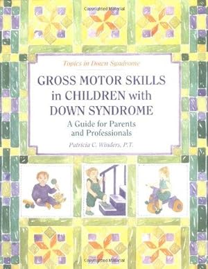 Seller image for Gross Motor Skills in Children with Down Syndrome: A Guide for Parents and Professionals (Topics in Down Syndrome) for sale by WeBuyBooks