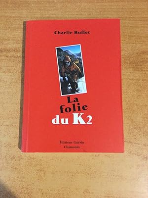 Image du vendeur pour LA FOLIE DU K2 Edition numrote mis en vente par KEMOLA