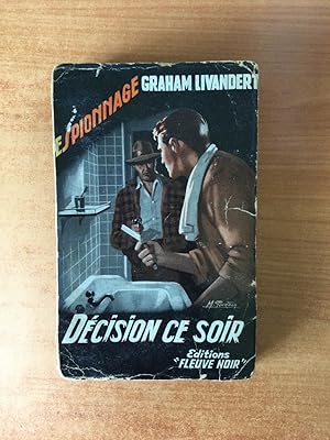 Seller image for FLEUVE NOIR ESPIONNAGE n 137 : Dcision ce soir for sale by KEMOLA