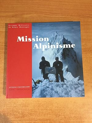 Seller image for MISSION ALPINISME groupe militaire de haute montagne for sale by KEMOLA