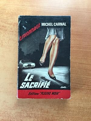 Seller image for FLEUVE NOIR ESPIONNAGE n 411 : Le Sacrifi for sale by KEMOLA