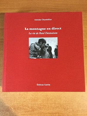 Seller image for LA MONTAGNE EN DIRECT la vie de Ren DESMAISON Edition numrote for sale by KEMOLA