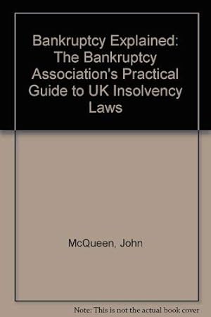 Bild des Verkufers fr Bankruptcy Explained: The Bankruptcy Association's Practical Guide to UK Insolvency Laws zum Verkauf von WeBuyBooks