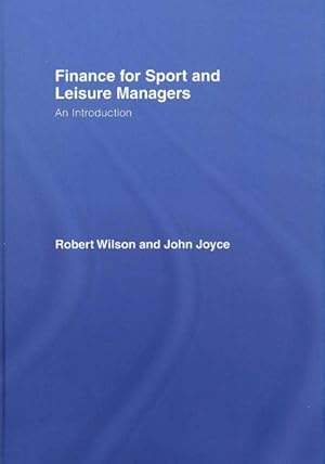 Imagen del vendedor de Finance for Sport and Leisure Managers : An Introduction a la venta por GreatBookPricesUK