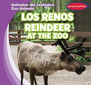 Bild des Verkufers fr Los Renos / Reindeer at the Zoo (Animales del Zoológico / Zoo Animals) zum Verkauf von WeBuyBooks